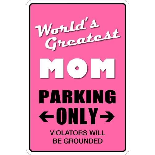 StickerPirate Worlds Greatest Mom Parking Only 8" x 12" Metal Novelty Sign Aluminum NS 81
