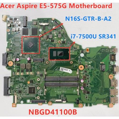 For Acer aspire E5-575 Laptop Motherboard SR341 i7-7500U N16S-GTR-B-A2 Video card NBGD41100B DAZAAMB16E0
