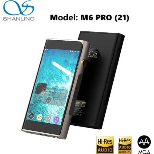 SHANLING M6 Pro 21 Player dual ES9068AS Support DSD256 Bluetooth 2.5mm/3.5mm/4.4mm Portable Hi-Res Music Player