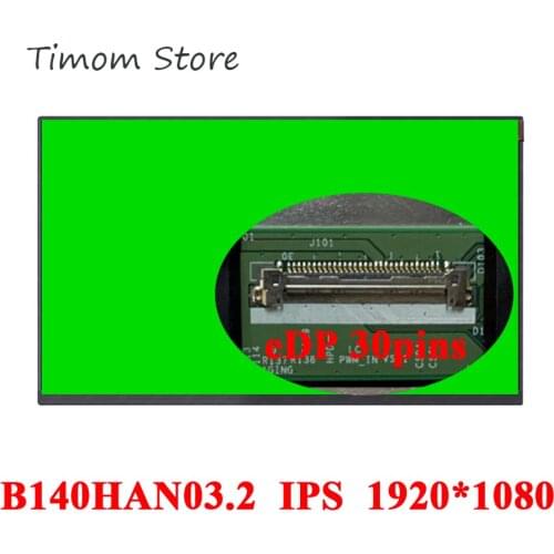 B140HAN03.2 Matte Slim LCD LED Screen FHD 1920*1080 IPS 14.0 FOR AUO Display Brand eDP 30pin 300cd/m² Ratio 700:1 72% NTSC Color