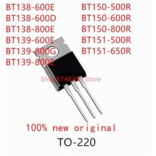10PCS BT138-600E BT138-600D BT138-800E BT139-600E BT139-800G BT139-800E BT150-500R BT150-600R BT150-800R BT151-500R BT151-650R