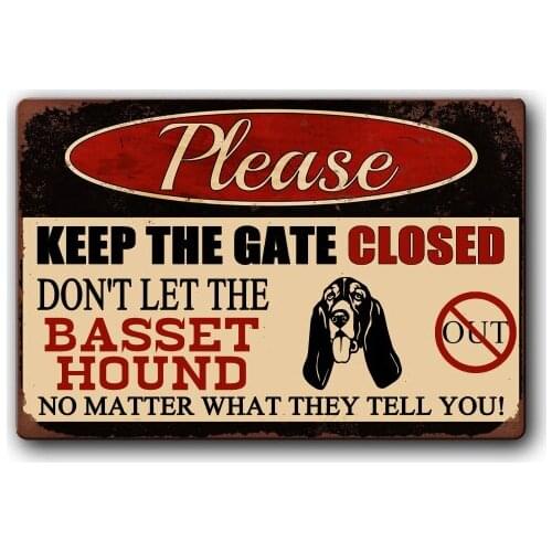 Keep Gate Closed Don't Let The Basset Hound Out Funny Dog Sign