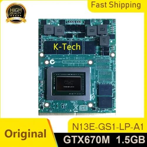 High Quality GTX670M 670M MS-1W051 N13E-GS1-LP-A1 GDDR5 1.5GB MXM For MSI GT60 GT70 1762 Laptop Video Graphic Card Fast Shipping