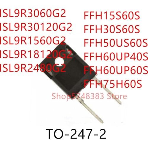 10PCS FFH15S60S FFH30S60S FFH50US60S FFH60UP40S FFH60UP60S FFH75H60S ISL9R3060G2 ISL9R30120G2 ISL9R1560G2 ISL9R18120G2 TO247-2