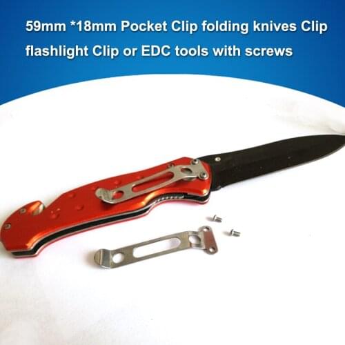 58.5mm *18mm Pocket Clip folding knives Clip flashlight Clip or EDC tools with screws (No 011)