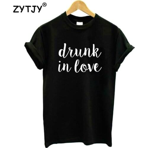 Drunk in Love Letters Print Women Tshirt Cotton Funny t Shirt For Lady Girl Top Tee Hipster Tumblr Drop Ship HH-419