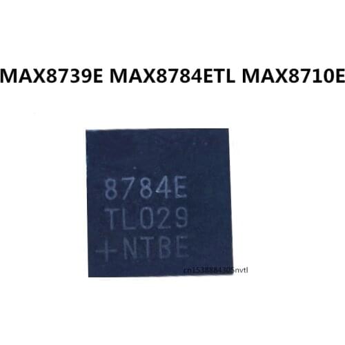 Original 2pcs/ MAX8739E 8739E MAX8784ETL 8784E MAX8710E 8710E QFN