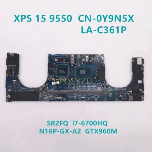 For Dell 9550 CN-0Y9N5X 0Y9N5X Y9N5X Laptop Motherboard with SR2FQ I7-6700HQ N16P-GX-A2 GTX960M LA-C361P 100% full Working well