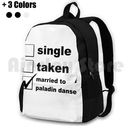 Single. Taken. Married To Paladin Danse Outdoor Hiking Backpack Riding Climbing Sports Bag Paladin Danse Danse 4 Brotherhood Of