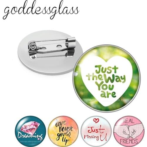 New Letters Heart Just the way your are never give up Round Glass cabochon Brooch Dome Photo Jewelry Brooches Pin For Gift
