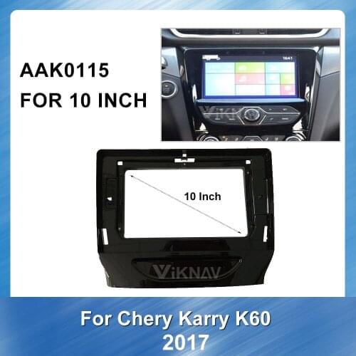 10 Inch Car Auto Radio DVD fascia for Chery Karry 2017 K60 Installation DVD GPS Navigation Fascia Frame Mount Kit Trim Panel