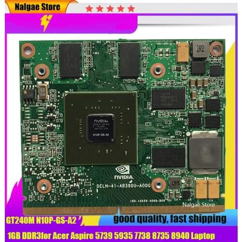 Graphics Video Card Geforce GT 240M GT240M 1GB DDR3 N10P-GS-A2 for Acer Aspire 5739 5935 7738 8735 8940 Laptop
