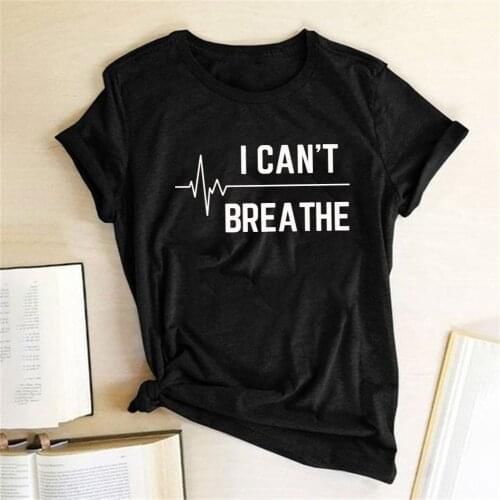 I Can't Breathe Printed T-shirts Women Summer Tops for Teens Casual Woman Tshirts Fashion Harajuku Short Sleeve Female Clothes