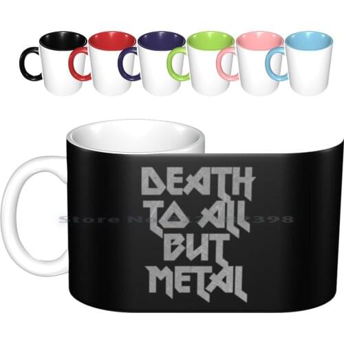 Death To All But Metal Ceramic Mugs Coffee Cups Milk Tea Mug Death To All But Metal Steel Panther Heavy Metal Death Metal Hard