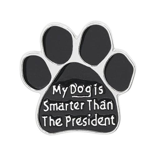 12pc Wholesale My Dog Is Smarter Than President Brooch Cute Memorial Animal Dog Family Friends Collar Lapel Pin Charm Jewelry