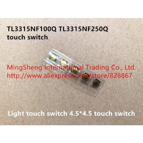 Original new 100% TL3315NF100Q TL3315NF250Q light touch switch 4.5*4.5 touch switch