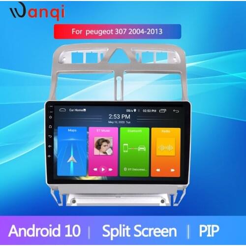 Android10.0 IPS2.5D Split Screen Car Player GPS Navi Multimedia For 2004-2013 Peugeot 307 307CC 307SW Radio Stereo Audio NO DVD