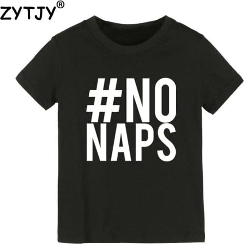 #NoNaps Kids tshirt Boy Girl t shirt For Children Toddler Clothes Funny Tumblr Top Tees Drop Ship CZ-58