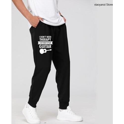 I Don't Need Therapy I Just Need To Play Guitar Sweatpants Funny Printed Men Women Sports Long Pants Camisetas Fitness Trousers