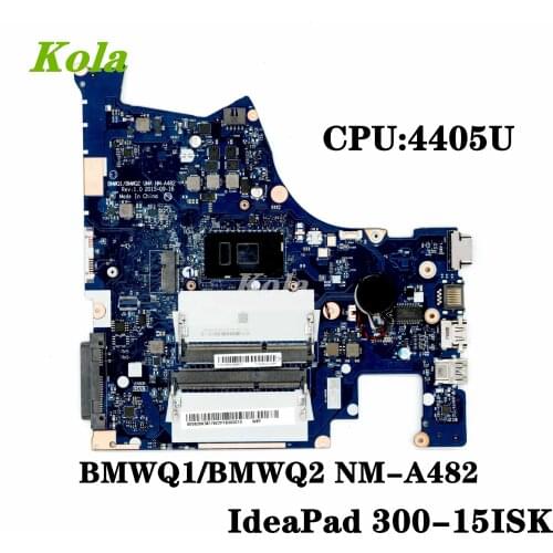 BMWQ1/BMWQ2 NM-A482 For Lenovo IdeaPad 300-15ISK 300-15 Laptop Motherboard with SR2EX 4405U CPU DDR3L 100% fully Tested