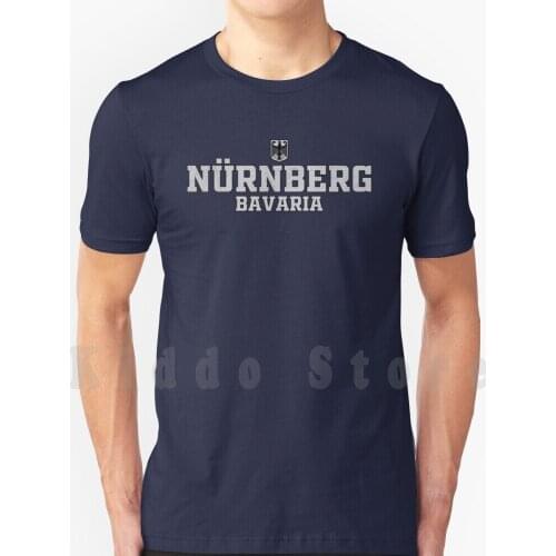 Nurnberg , Bavaria , Germany / Deutschland T Shirt DIY Big Size 100% Cotton Nurnberg Germany Bavaria Nurnberg Germany Nurnberg