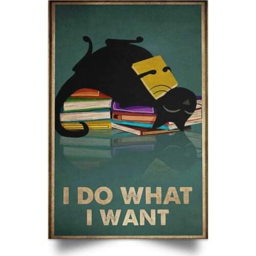 Books and Cat I Do What I Want Metal Tin Sign Retro Vintage Cottage Garden Restaurant Farm Coffee Shopping Mall Farm Wall