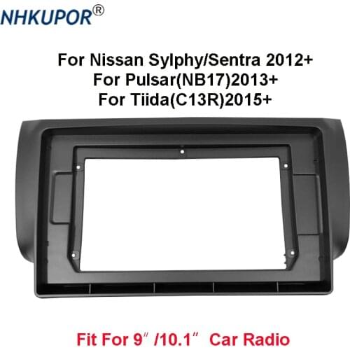2 Din 9/10.1 inch Car Radio Fascia For Nissan Sylphy/Sentra/Pulsar(NB17)/Tiida(C13R) Auto Stereo Dash Panel Mounting Frame Kit