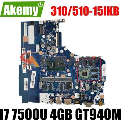 Akemy For Lenovo 310-15IKB 510-15IKB Laptop Motherboard NM-A981 Motherboard CPU I7 7500U RAM 4GB GPU GT940M Tested 100% Work