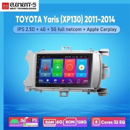 ELEMENT-5 7" 6G+128G Android 10 4G 5G WIFI RDS DSP Car Radio For TOYOTA Yaris (XP130) 2011-2014, Navigation GPS HIFI