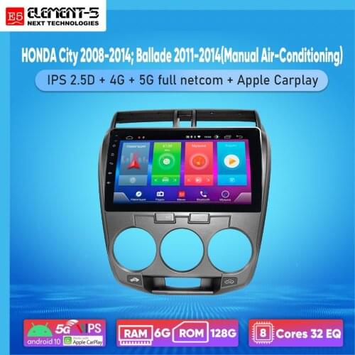 ELEMENT-5 10" 2G+32G Android 10 4G WIFI RDS DSP Car Radio For Honda City 2008-2014; Ballade 2011-2014(M) Navigation GPS HIFI