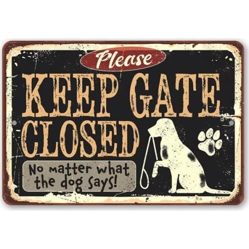 Keep Gate Closed Dog Metal Sign - Makes a Great Gift to Dog Lovers
