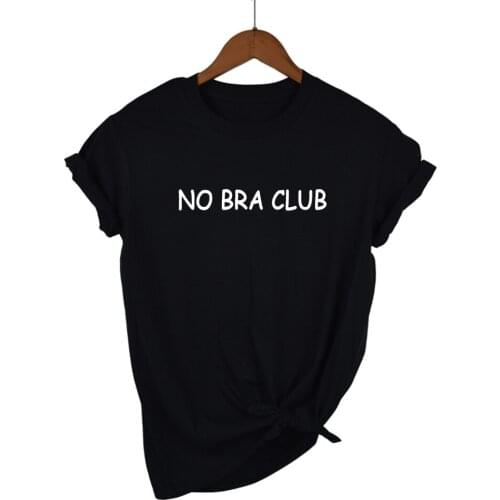 NO BRA CLUB Letters Print Women tshirt Cotton Casual Funny t shirt For Lady Girl Top Tee Hipster Tumblr Drop Ship
