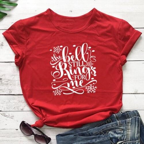 The Bell Still Rings For Me Printed New Arrival Womens Summer Funny 100%Cotton T-Shirt Christmas Shirt Just Believe Shirt