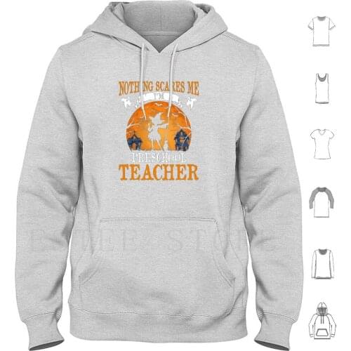 Nothing Scares Me I' ; M Preschool Teacher Halloween Party Gift Hoodies Halloween Funny Scary Witch