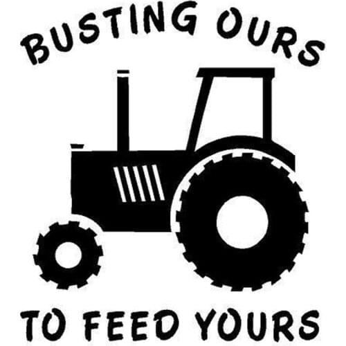 17.8X20CM BUSTING OURS TO FEED YOUR Farm Farming Farmers Tractor Cartoon Vinyl Decal Car Sticker S8-0153