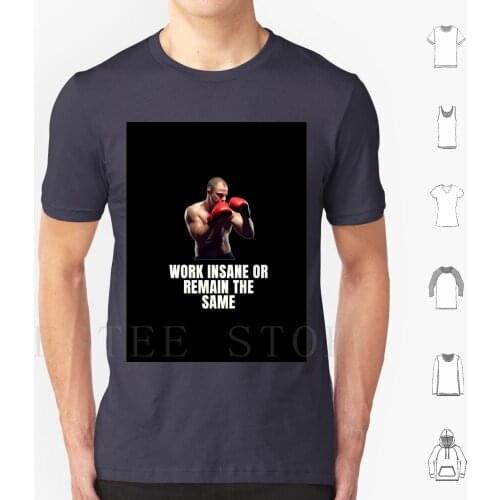 Work Insane Or Remain The Same T Shirt Cotton Men DIY Print Work Job Exercise Ferment Turn Play Study Sour Golang Work Out