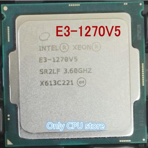 Intel E3-1270V5 3.60GHZ Quad-Core 8MB SmartCache E3-1270 V5 DDR4 2133MHz DDR3L 1600MHz E3 1270 V5 FCLGA1151 TPD 80W