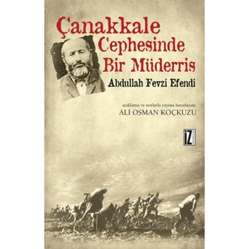 The Dardanelles Front A Müderris - Abdullah Fevzi Efendi Ali Osman Koçkuzu Trace Yayıncılık Review Sequence (TURKISH)