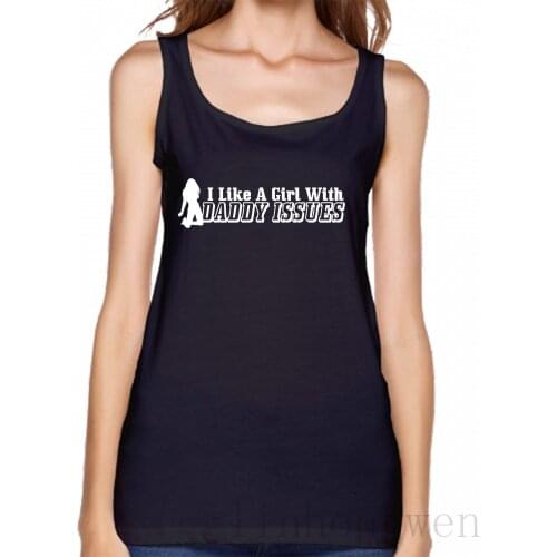 I Like A Girl With Daddy Issues Tank Top Custom Funny Casual Fitness Normal Spring Autumn Novelty Crop Top Plus Size 3xl Vest