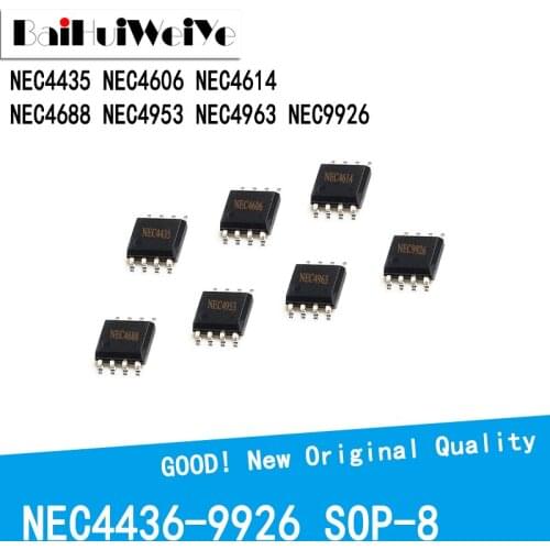 10Pcs/Lot NEC4435 NEC4606 NEC4614 NEC4688 NEC4953 NEC4963 NEC9926 MOS Field Effect Transistor New Original Good Quality Chipset