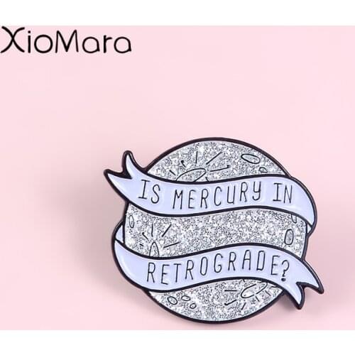 Mercury Retrograde Enamel pin Sparkling Planet Space Universe Jewelry Dispirited Badge Brooches Lapel pins For Unhappy Friends