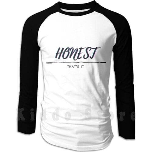 Honest , ThatS All I Need!! hoodies long sleeve Honest Funny Kind Cool Happy Human Humour Anxiety Good