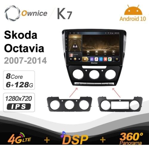 K7 Ownice 6G+128G Android 10.0 Car Radio For Skoda Octavia 2007 - 2014 Multimedia Audio 4G LTE GPS Navi 360 BT 5.0 Carplay