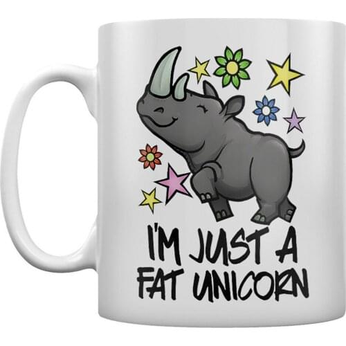 I'm Just A Fat Unicorn White Mug