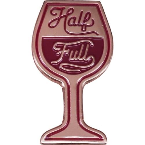 Half full badge stay positive pin red wine glass brooch inspirational optimist gift alcohol drinks jewelry