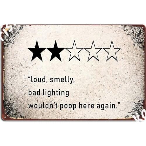 Loud Smelly Bad Lighting Wouldn T Poop Here Again 2 Star Review Bathroom Art Metal Sign Club Bar Designing Tin Sign Poster