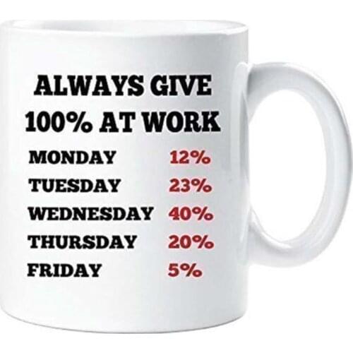 Always Give 100% at Work Office Colleague Mug Gift Cup Ceramic Funny Novelty