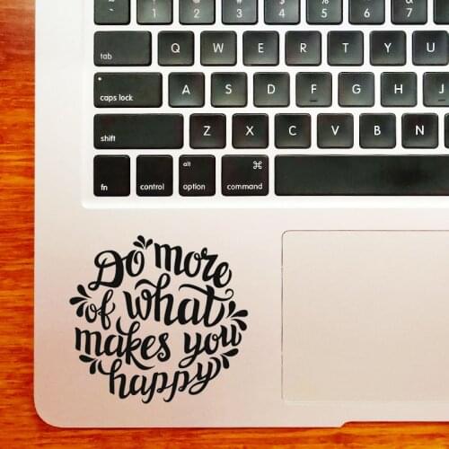 Do What Make You Happy Trackpad Laptop Sticker for Macbook Pro 13 inch Air Retina 11 12 15 16" Mac Book Skin 14" Notebook Decal