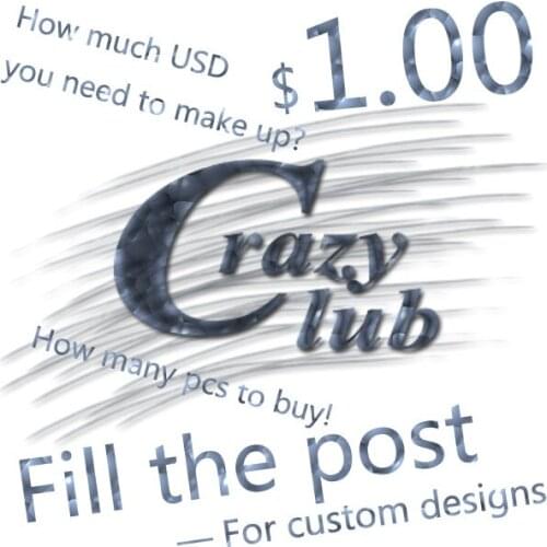 Crazy club_ Special link for custom designs/Shipping fee to fill the post(How many you need, how many you pay)