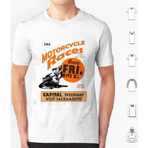 Motorcycle Speedway Races-West Sacramento T Shirt DIY Cotton Big Size S-6xl Capital Speedway West Sacramento Speedway
